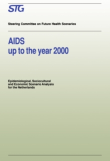 AIDS up to the Year 2000 : Epidemiological, Sociocultural and Economic Scenario Analysis, Scenario Report Commissioned by the Steering Committee on Future Health Scenarios