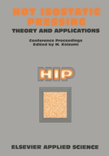 Hot Isostatic Pressing- Theory and Applications : Proceedings of the Third International Conference Osaka, Japan 10-14 June 1991