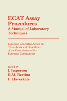 ECAT Assay Procedures A Manual of Laboratory Techniques : European Concerted Action on Thrombosis and Disabilities of the Commission of the European Communities