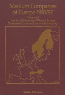 Medium Companies of Europe 1991-92 : Volume 1: Medium Companies of the Continental E.C. Volume 2: Medium Companies of the U.K. Volume 3: Medium Companies of W. Europe outside the E.C.