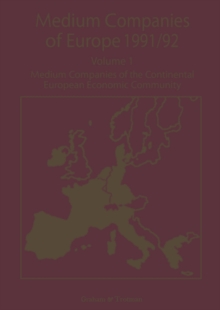 Medium Companies of Europe 1991/92 : Volume 1 Medium Companies of the Continental European Community