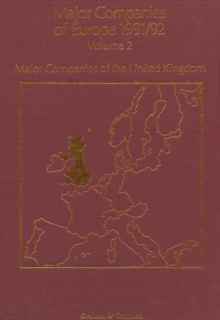 Major Companies of Europe 1991/92 : Volume 2 Major Companies of the United Kingdom