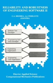 Reliability and Robustness of Engineering Software II : Proceedings of the Second International Conference held in Milan, Italy, during 22-24 April 1991