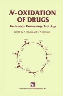 N-Oxidation of Drugs : Biochemistry, pharmacology, toxicology