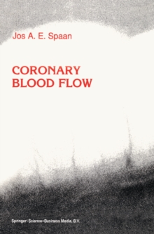 Coronary Blood Flow : Mechanics, Distribution, and Control