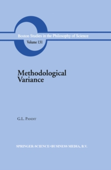 Methodological Variance : Essays in Epistemological Ontology and the Methodology of Science