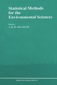 Statistical Methods for the Environmental Sciences : A Selection of Papers Presented at the Conference on Environmetrics, held in Cairo, Egypt, April 4-7, 1989