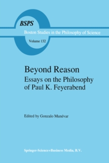 Beyond Reason : Essays on the Philosophy of Paul Feyerabend