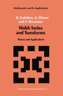 Walsh Series and Transforms : Theory and Applications