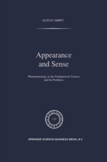 Appearance and Sense : Phenomenology as the Fundamental Science and Its Problems