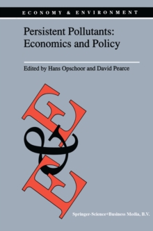 Persistent Pollutants: Economics and Policy : Economics and Policy