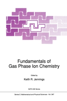 Fundamentals of Gas Phase Ion Chemistry