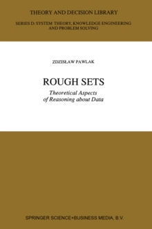 Rough Sets : Theoretical Aspects of Reasoning about Data