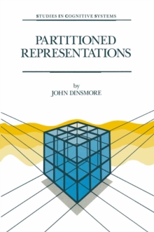 Partitioned Representations : A Study in Mental Representation, Language Understanding and Linguistic Structure