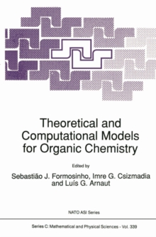 Theoretical and Computational Models for Organic Chemistry