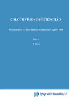 Colour Vision Deficiencies X : Proceedings of the tenth Symposium of the International Research Group on Colour Vision Deficiencies, held in Cagliari, Italy 25-28 June 1989