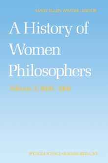 A History of Women Philosophers : Modern Women Philosophers, 1600-1900