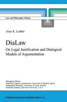 DiaLaw : On Legal Justification and Dialogical Models of Argumentation