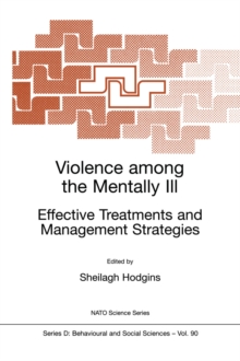 Violence among the Mentally III : Effective Treatments and Management Strategies