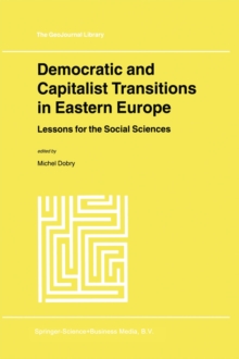 Democratic and Capitalist Transitions in Eastern Europe : Lessons for the Social Sciences