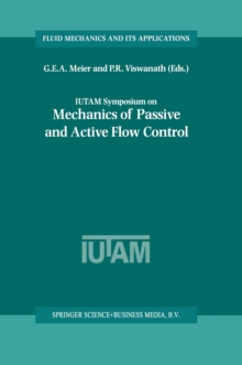 IUTAM Symposium on Mechanics of Passive and Active Flow Control : Proceedings of the IUTAM Symposium held in Gottingen, Germany, 7-11 September 1998