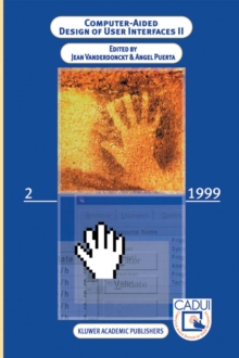 Computer-Aided Design of User Interfaces II : Proceedings of the Third International Conference on Computer-Aided Design of User Interfaces, 21-23 October, 1999, Louvain-la-Neuve, Belgium