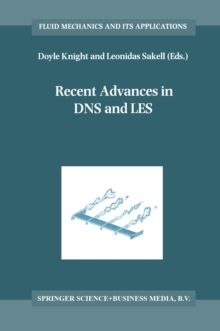 Recent Advances in DNS and LES : Proceedings of the Second AFOSR Conference held at Rutgers - The State University of New Jersey, New Brunswick, U.S.A., June 7-9, 1999