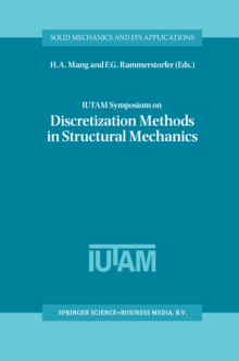 IUTAM Symposium on Discretization Methods in Structural Mechanics : Proceedings of the IUTAM Symposium held in Vienna, Austria, 2-6 June 1997