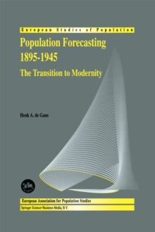 Population Forecasting 1895-1945 : The Transition to Modernity