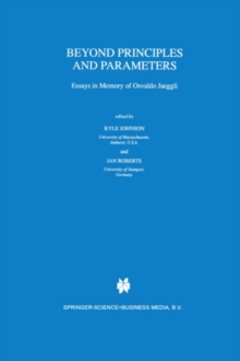 Beyond Principles and Parameters : Essays in Memory of Osvaldo Jaeggli