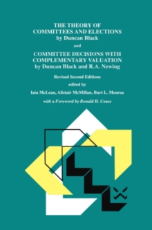 The Theory of Committees and Elections by Duncan Black and Committee Decisions with Complementary Valuation by Duncan Black and R.A. Newing