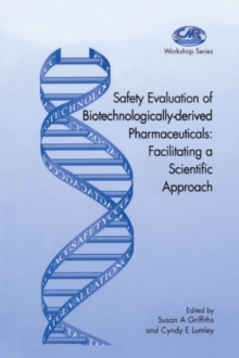 Safety Evaluation of Biotechnologically-derived Pharmaceuticals : Facilitating a Scientific Approach