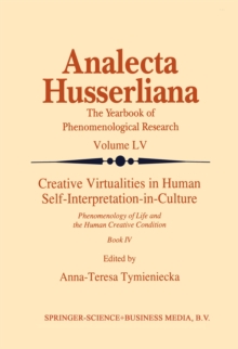 Creative Virtualities in Human Self-Interpretation-in-Culture : Phenomenology of Life and the Human Creative Condition (Book IV)