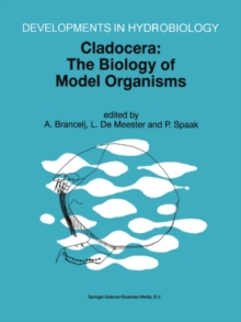 Cladocera: the Biology of Model Organisms : Proceedings of the Fourth International Symposium on Cladocera, held in Postojna, Slovenia, 8-15 August 1996