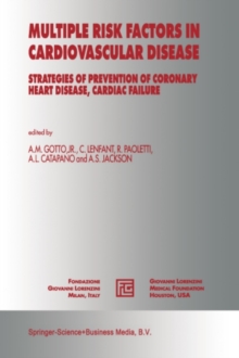 Multiple Risk Factors in Cardiovascular Disease : Strategies of Prevention of Coronary Heart Disease, Cardiac Failure, and Stroke