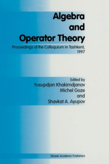 Algebra and Operator Theory : Proceedings of the Colloquium in Tashkent, 1997