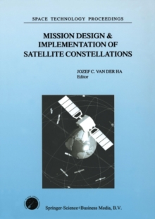 Mission Design & Implementation of Satellite Constellations : Proceedings of an International Workshop, held in Toulouse, France, November 1997