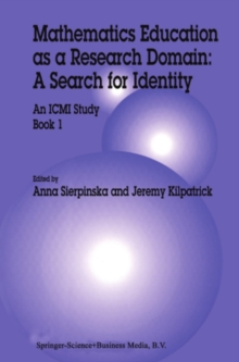 Mathematics Education as a Research Domain: A Search for Identity : An ICMI Study Book 1