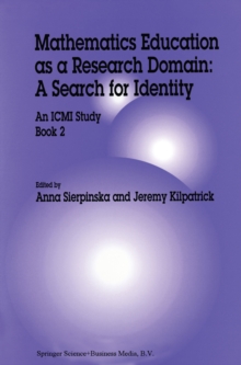 Mathematics Education as a Research Domain: A Search for Identity : An ICMI Study Book 2