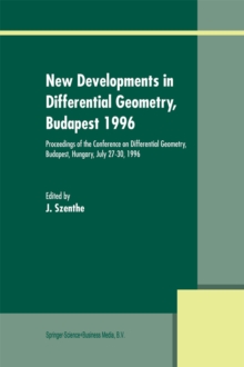 New Developments in Differential Geometry, Budapest 1996 : Proceedings of the Conference on Differential Geometry, Budapest, Hungary, July 27-30, 1996