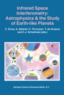 Infrared Space Interferometry: Astrophysics & the Study of Earth-Like Planets : Proceedings of a Workshop held in Toledo, Spain, March 11-14, 1996