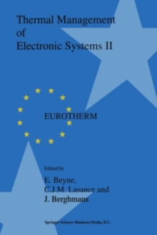 Thermal Management of Electronic Systems II : Proceedings of EUROTHERM Seminar 45, 20-22 September 1995, Leuven, Belgium