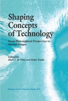 Shaping Concepts of Technology : From Philosophical Perspective to Mental Images