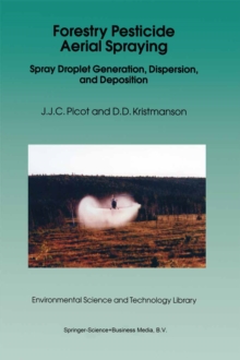 Forestry Pesticide Aerial Spraying : Spray Droplet Generation, Dispersion, and Deposition