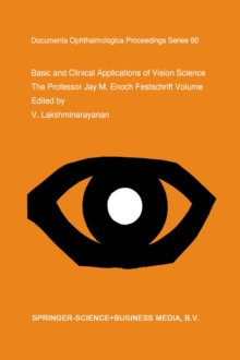 Basic and Clinical Applications of Vision Science : The Professor Jay M. Enoch Festschrift Volume