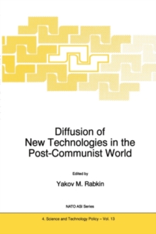 Diffusion of New Technologies in the Post-Communist World : Proceedings of the NATO Advanced Research Workshop on Marketing of High-Tech Know How St Petersburg, Russia June 1994