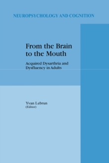 From the Brain to the Mouth : Acquired Dysarthria and Dysfluency in Adults