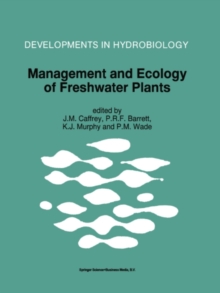 Management and Ecology of Freshwater Plants : Proceedings of the 9th International Symposium on Aquatic Weeds, European Weed Research Society