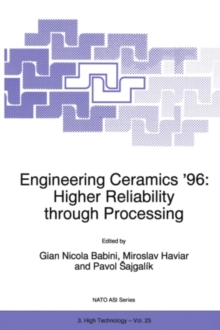 Engineering Ceramics '96: Higher Reliability through Processing