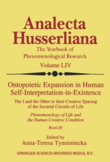 Ontopoietic Expansion in Human Self-Interpretation-in-Existence : The I and the Other in their Creative Spacing of the Societal Circuits of Life Phenomenology of Life and the Human Creative Condition